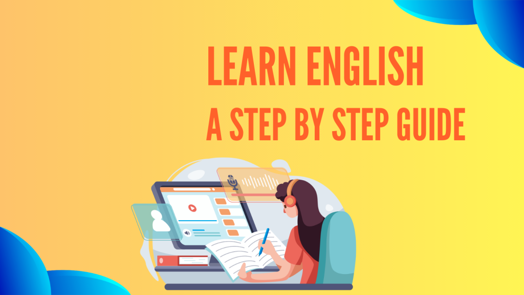 There is a photo of a girl writing in the notebook, a tab is in front of her and it has been written in main heading,"Learn English A Step by Step Guide"